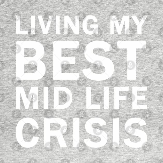 Living My Best Mid Life Crisis by valentinahramov